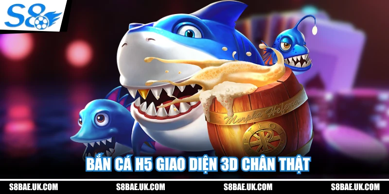 Bắn cá H5 giao diện 3D chân thật