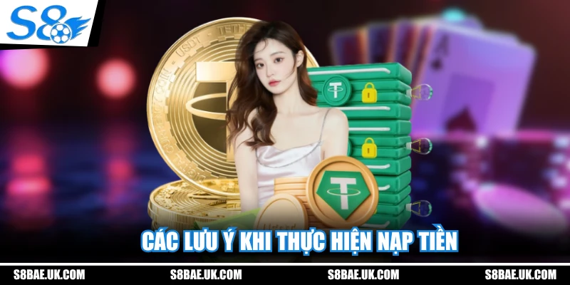 Các lưu ý khi thực hiện nạp tiền