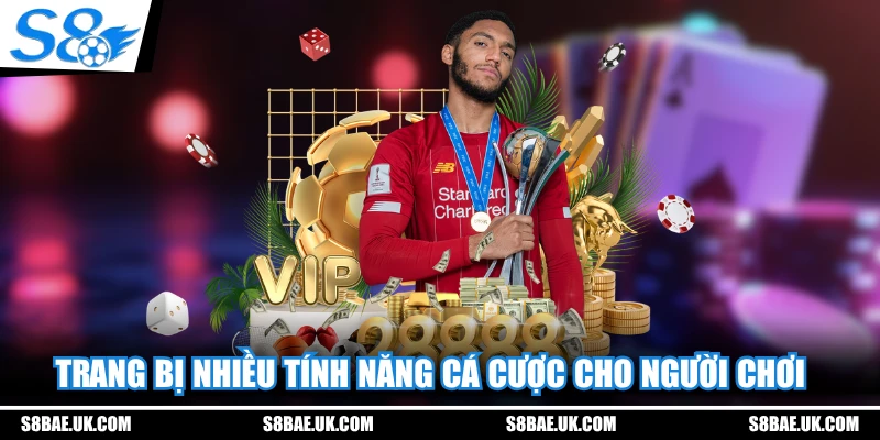 Trang bị nhiều tính năng cá cược cho người chơi
